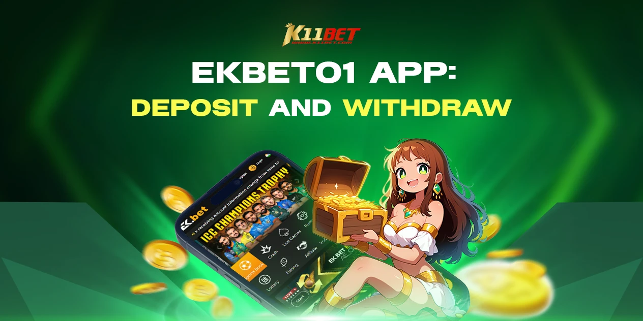 Ekbet01 App: How to Deposit and Withdraw Easily